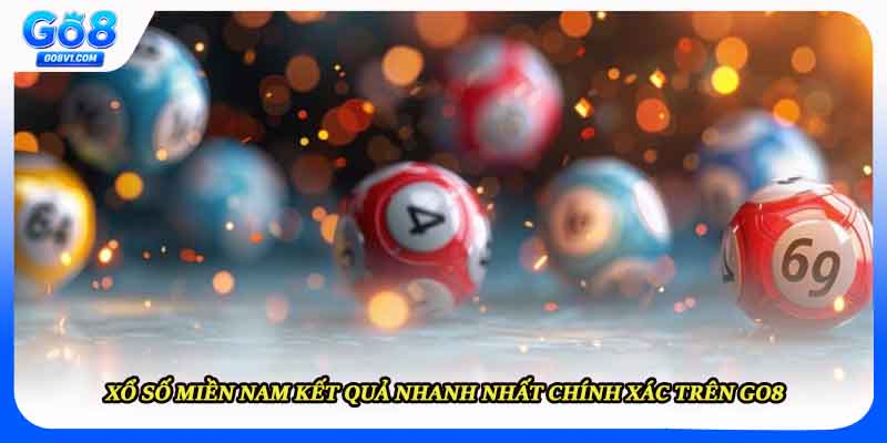 Xổ Số Miền Nam Kết Quả Nhanh Nhất Chính Xác Trên Go8